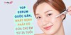 Top Serum quốc dân nhất định phải có dành cho chị em từ 25 tuổi - Top Serum quốc dân nhất định phải có dành cho chị...