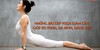 Những bài tập yoga giảm cân giúp eo thon, da xinh,...