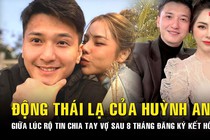 Động thái lạ của Huỳnh Anh giữa lúc rộ tin chia tay vợ sau 8 tháng đăng ký kết hôn