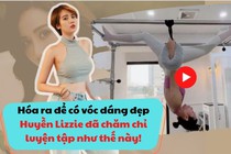 Hóa ra để có vóc dáng đẹp Huyền Lizzie đã chăm chỉ luyện tập như thế này