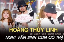 Vóc dáng Hoàng Thùy Linh dấy lên nghi vấn về vấn đề đời tư: Phải chăng sinh con rồi mới vậy?