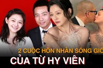 2 cuộc hôn nhân sóng gió của Từ Hy Viên