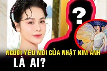 Người yêu mới của Nhật Kim Anh là ai?