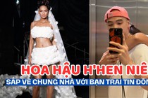 Hoa hậu H'Hen Niê sắp về chung nhà với bạn trai tin đồn?