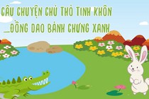 Câu Chuyện Chú Thỏ Tinh Khôn_Đồng Dao Bánh Chưng Xanh