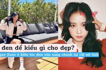 Tết này tóc đen để kiểu gì cho đẹp? Học ngay Jisoo 6 kiểu tóc đen vừa sang chảnh lại rất nữ tính